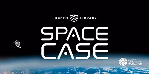 Locked Library: Space Case, Friday, April 17