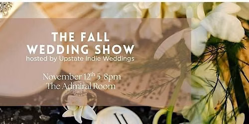 The Fall Wedding Show hosted by Upstate Indie Weddings