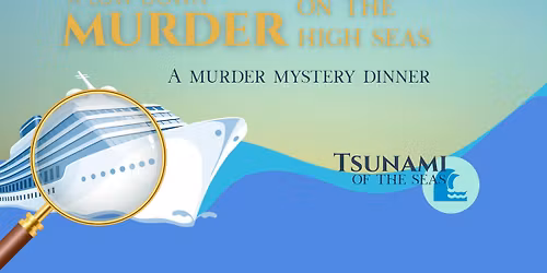 Murder on the High Seas - Murder Mystery Dinner