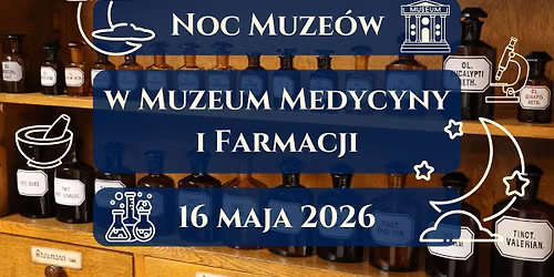Noc Muze\u00f3w 2026 w Muzeum Medycyny i Farmacji