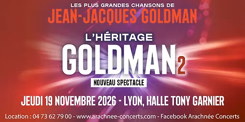 L'H\u00e9ritage Goldman \u00e0 la Halle Tony Garnier de Lyon
