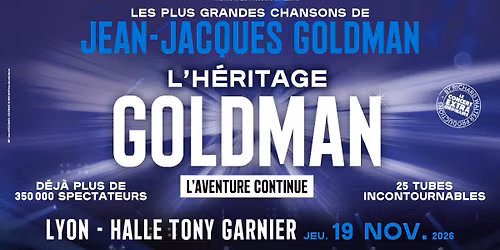 L'H\u00e9ritage Goldman \u00e0 la Halle Tony Garnier de Lyon