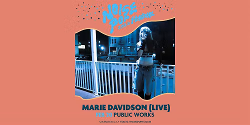 Marie Davidson (Live), Yu Su, New York presented by Noise Pop Festival & PW