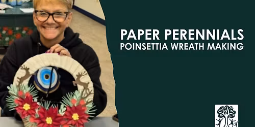 Paper Perennials - Poinsettia Wreath Making Workshop