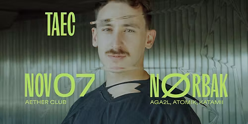 TAEC w\/ N\u00f8rbak (PT), Aga2l, Atomik, Katamii