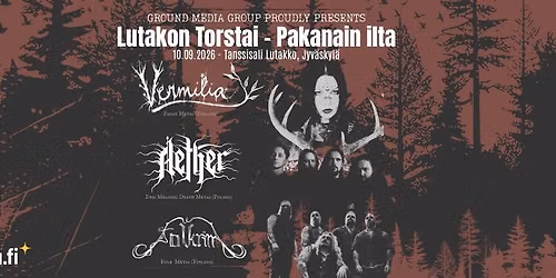 Pakanain Ilta: VERMILIA + AETHER (PL) + FOLKRIM @ Lutakko