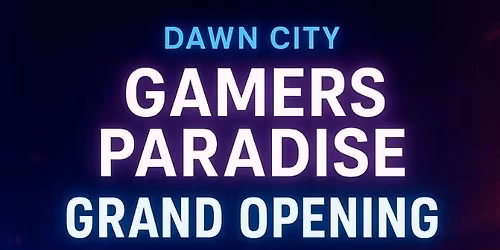 Gamers paradise Dawn City