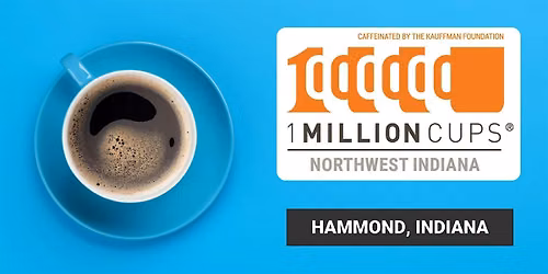 1 Million Cups Northwest Indiana (Hammond, IN - October 28)
