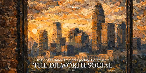 The Dilworth Social