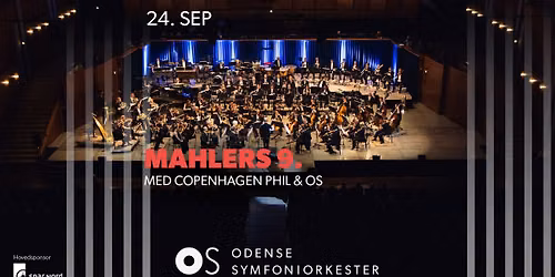 MAHLERS 9. \u2013 MED COPENHAGEN PHIL & OS