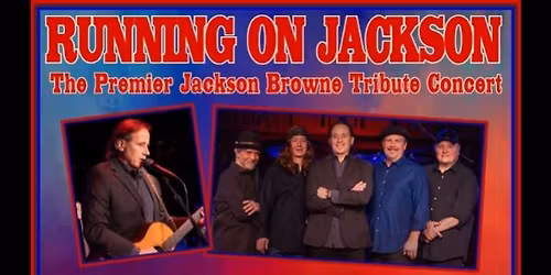 Running on Jackson: The Premier Jackson Browne Tribute