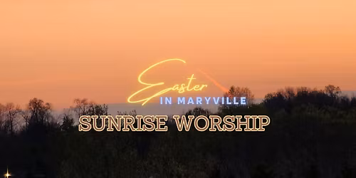 Easter Sunrise Worship in the Foothills