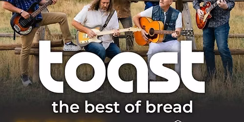 TOAST #1 Tribute to BREAD - November 6 (7pm)