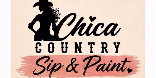 Sip & Paint with the Chicas by Chica Country