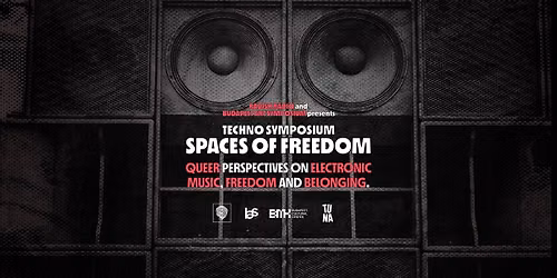 TECHNO SYMPOSIUM - SPACES OF FREEDOM 