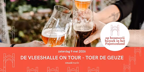 De Vleeshalle on tour - Toer De Geuze