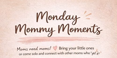 Monday Mommy Moments