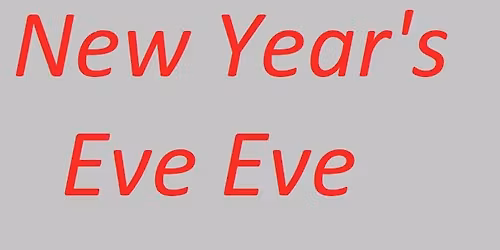New Year\u2019s Eve-Eve Dinner
