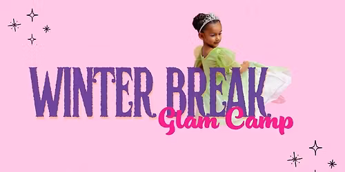 Winter Break Glam Camp 2025