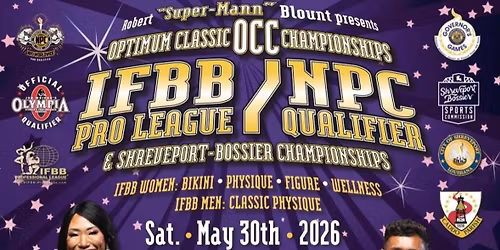 OPTIMUM CLASSIC OCC CHAMPIONSHIP IFBB PRO LEAGUE NPC QUALIFIER & SHREVEPORT-BOSSIER CHAMPIONSHIP 