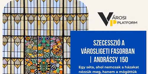 Szecesszi\u00f3 a V\u00e1rosligeti fasorban\/Andr\u00e1ssy 150