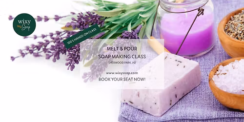 Melt & Pour Soap Making Class