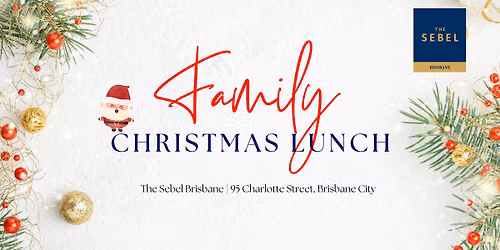 2026 Family Christmas Buffet Lunch - The Sebel Brisbane