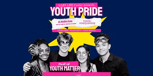 \ud83c\udfad Youth Pride: Masquerade \ud83c\udfad