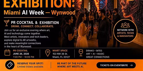 MIAMI AI WEEK PARALLEL EXHIBITION in Wynwood -  DAY 2
