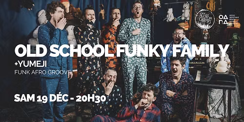 Concert : Old School Funky Family + Yumeji - Saubrigues - Sam 19 d\u00e9c