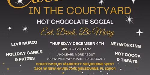 Cocoa in the Courtyard by 100 Women Who Care Space Coast