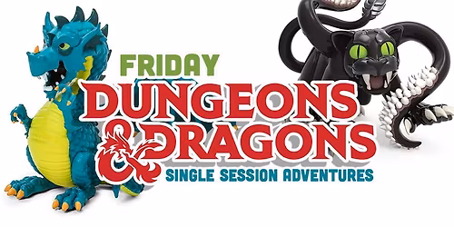 APR \ud83d\udd36 FRIDAY D&D \ud83d\udd36 Single Session Adventures