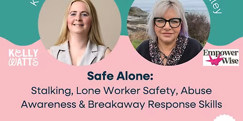 Safe Alone: Stalking, Lone Worker Safety, Abuse Awareness & Breakaway