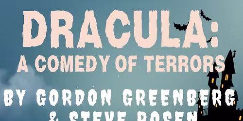 DRACULA: A COMEDY OF TERRORS by Gordon Greenberg and Steve Rosen