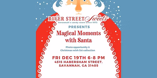 Magical Moments with Santa at River Street Sweets \u2013 Habersham Village