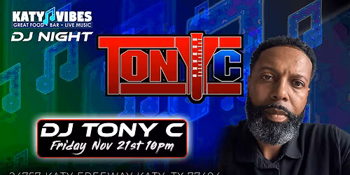 DJ Night with Tony C at Katy Vibes!