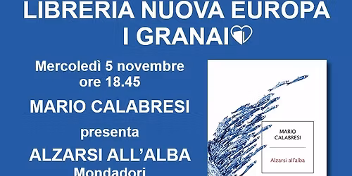 MARIO CALABRESI presenta ALZARSI ALL'ALBA Mondadori