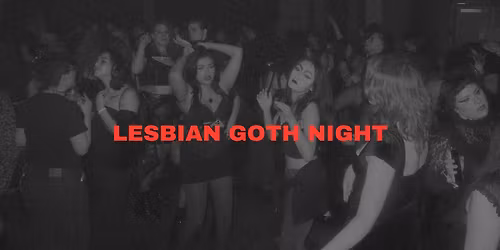 Lesbian Goth Night: 3 Year Anniversary Party