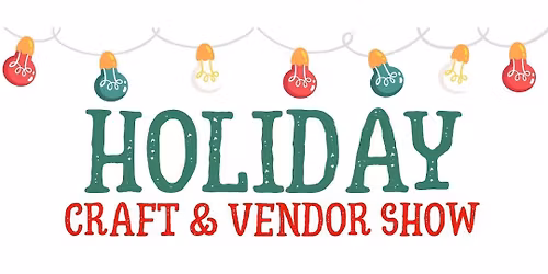 11th Annual Holiday Craft and Vendor Show