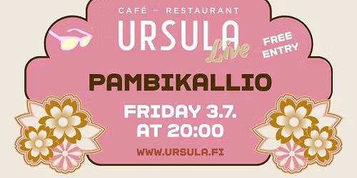 Caf\u00e9 Ursula LIVE - Pambikallio