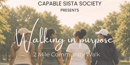 \u201cWalking In Purpose\u201d 2 Mile Community Walk