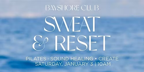 Sweat & Reset at Bayshore Club | Pilates & Sound Healing