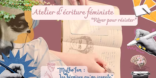 Atelier d'\u00e9criture f\u00e9ministe - Mytho\u2019fem : Les h\u00e9ro\u00efnes qu\u2019on invente