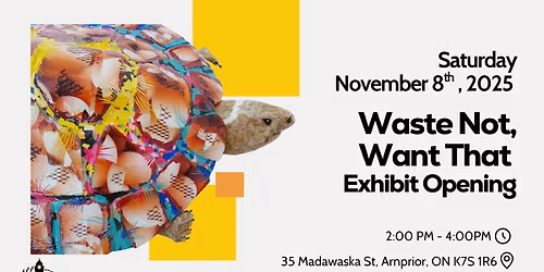 Waste Not, Want That Exhibit Opening