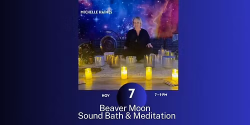 Beaver Moon Sound Bath & Meditation