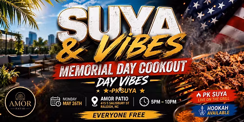 SUYA & VIBES: Memorial Cookout Day Vibes  - Everyone Free