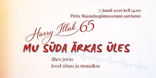 MU S\u00dcDA \u00c4RKAS \u00dcLES \u2013 Harry Illak 65