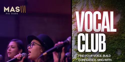 \u203c\ufe0fVocal Club at MAS Arts (Thursdays)