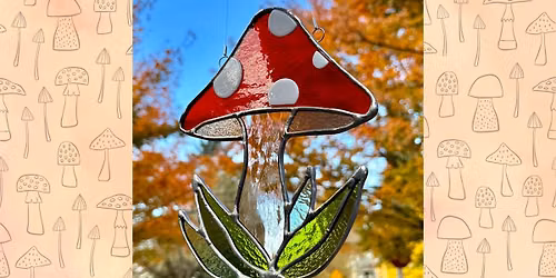 Beginner Stained Glass Workshop - Mushroom