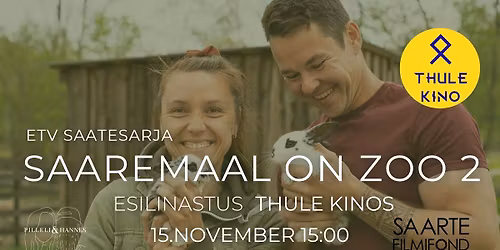 Saatesarja ''SAAREMAAL ON ZOO 2'' esilinastus THULE KINOS! 